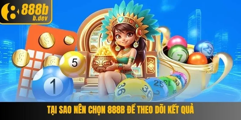 Kết Quả Xổ Số Miền Trung Cập Nhật Nhanh Chóng Tại 888B 3 Tại sao nên chọn 888B để theo dõi kết quả xổ số miền Trung?
